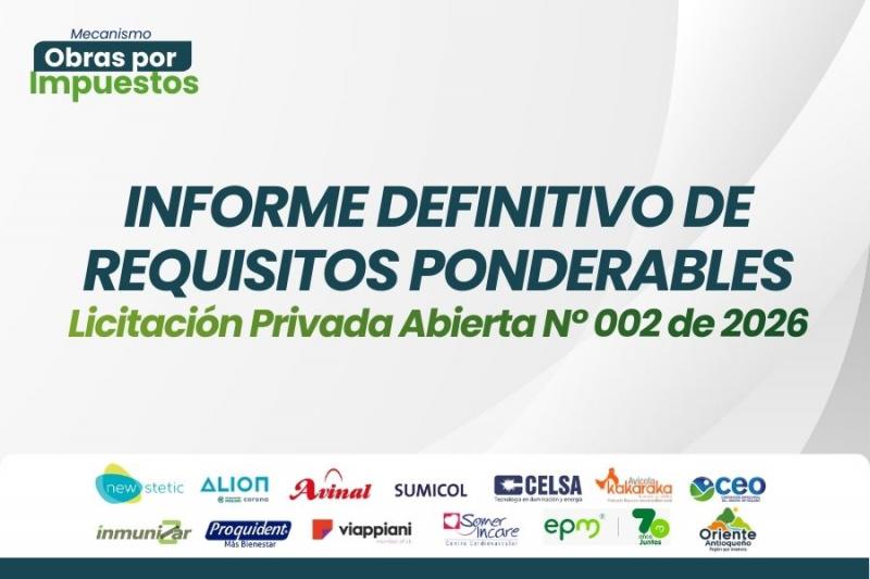 Informe Definitivo de Requisitos Ponderables del proceso de Licitación Privada Abierta N 002 de 2026